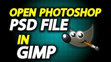 How To Open Photoshop PSD File In GIMP - Full Guide