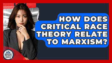 How Does Critical Race Theory Relate To Marxism? - Making Politics Simple