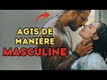 Comment tre hyper masculin avec les femmes  agis comme a 