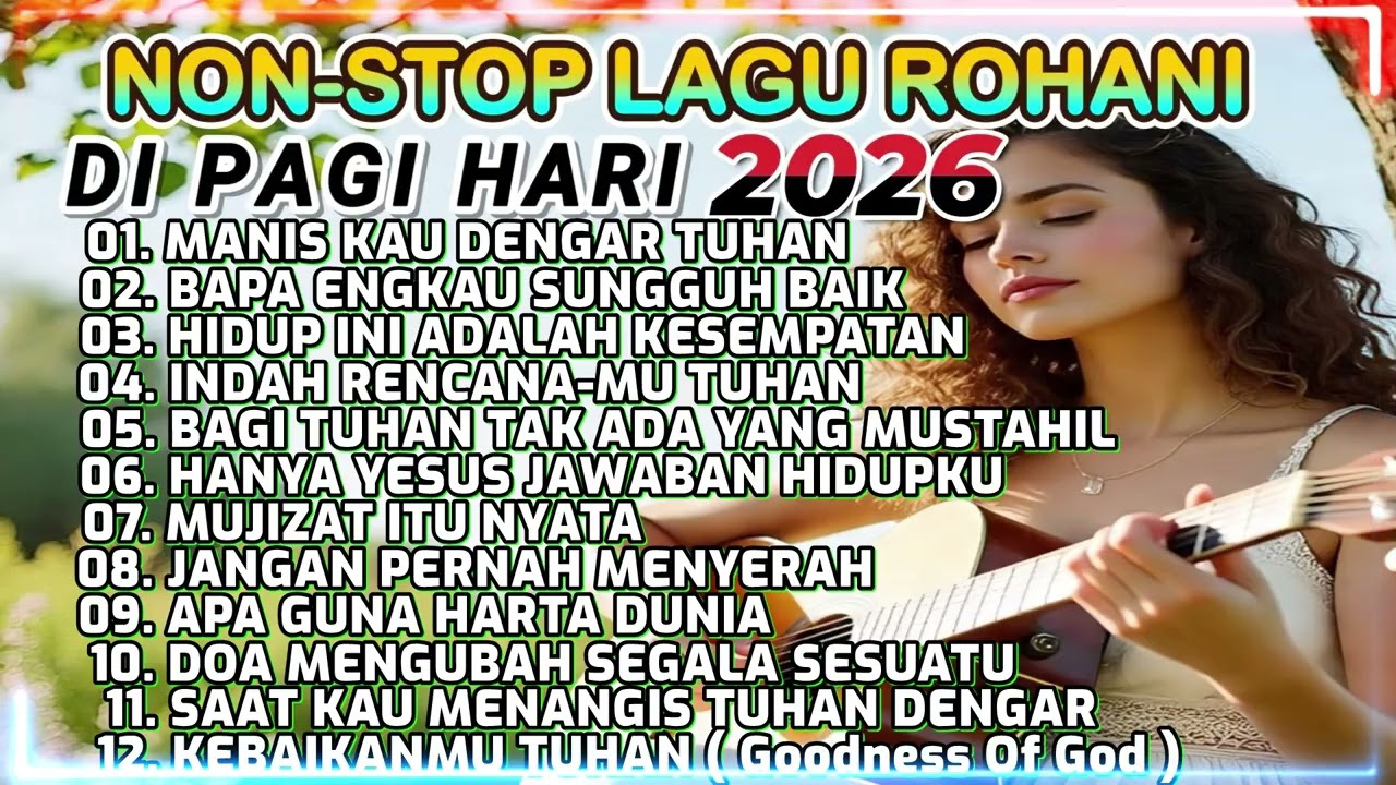 KUMPULAN LAGU ROHANI PENYEMANGAT HIDUP UNTUK MENGAWALI AKTIVITAS 