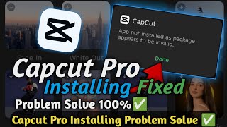 Capcut App Not Installed As Package Capcut App Not Installing Problem Capcut Installing Fix