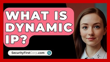 What Is Dynamic IP? - SecurityFirstCorp.com