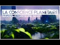 De la sortie hors du corps et la conscience planétaire