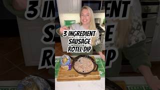 3 INGREDIENT SAUSAGE ROTEL DIP #gamedayfood #diprecipe #superbowlsunday