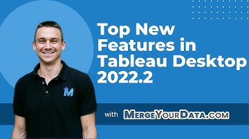Top New Features in Tableau Desktop 2022.2