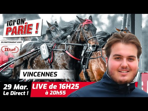 ICI on PARIE ! Vincennes, Quinté+ et pronostics en live de l'hippodrome, Vendredi 29 mars 2024