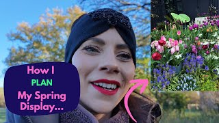 How I Plan My Spring Flower Display