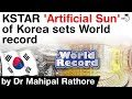 Korean Artificial Sun KSTAR Fusion Reactor sets a new World Record - Know facts about KSTAR #UPSC