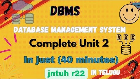 DBMS (database management system) unit2 | IN JUST 40 MINUTES | R22 JNTUH | 💯% pass👍✅