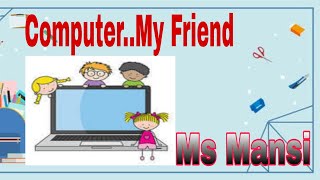 Computer..My Friend