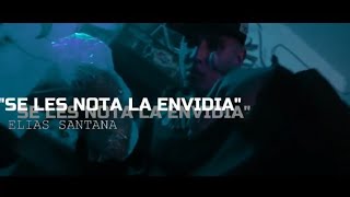Se Les Nota La Envidia👺🤑Elias Santana (video Oficial)