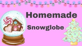 HOMEMADE CHRISTMAS SNOW GLOBE