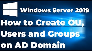 How to Create OU, Users and Groups on Active Directory 2019