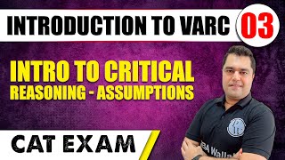 Intro to Critical Reasoning  Assumptions I Introduction to VARC 03 l CAT 2024 | MBA Wallah