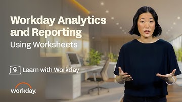 How to Use Worksheets | Workday Analytics and Reporting
