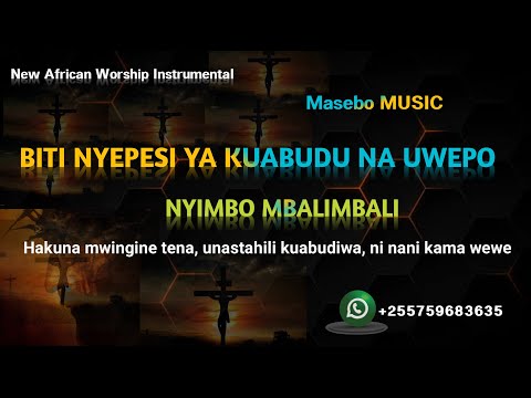 BITI NYEPESI YA KUABUDU NA UWEPO NYIMBO MBALIMBALI || Free Worship Beat +255759683635 [Nani kama wew