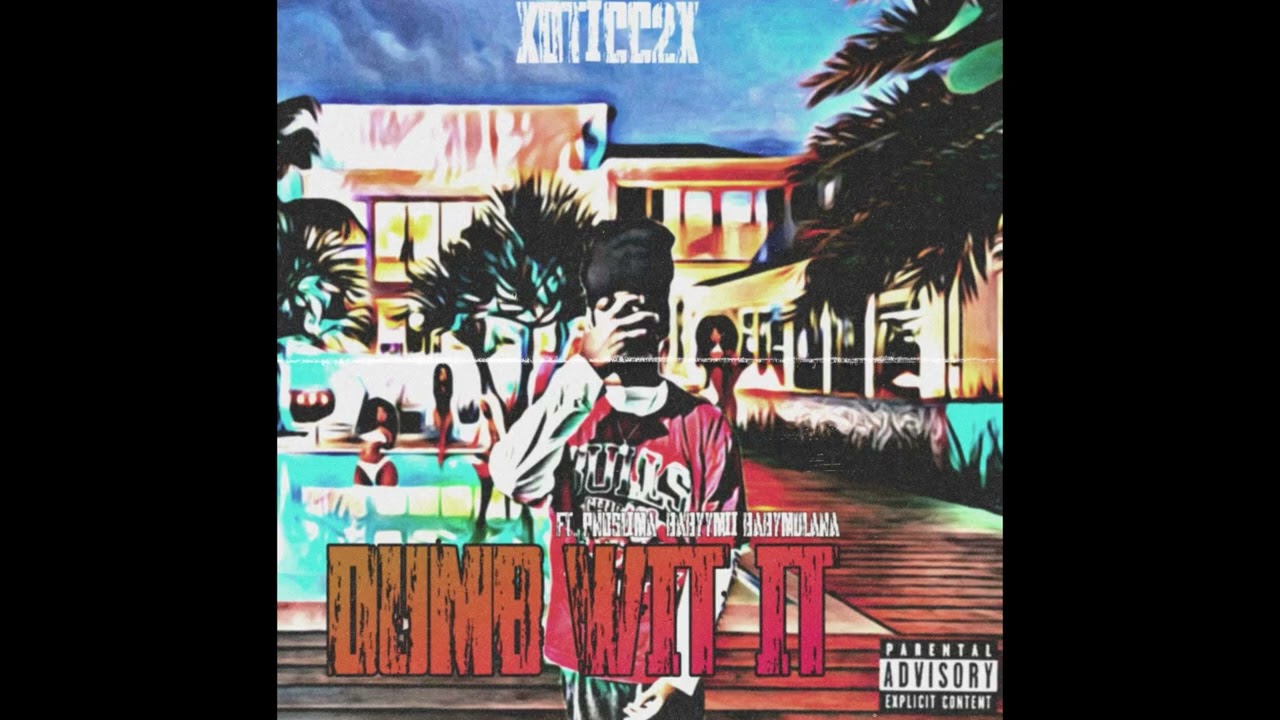 Xoticc2x - Dumb Wit It ft. PNDslima & Babyymii Babymulana