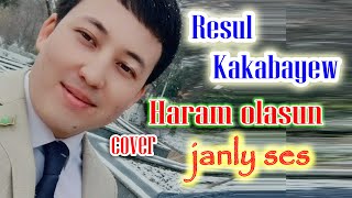 RESUL KAKABAYEW Haram olasun (cover)