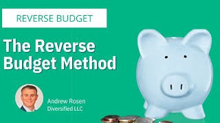 The Reverse Budget Method: You'll Wish You Knew this Sooner