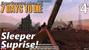 7 Days to Die Alpha 16 | EP 4 | Sleeper Surprise! | Random Gen Single Player 7DTD (S1)