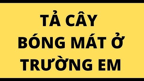 TẢ CÂY BÓNG MÁT Ở TRƯỜNG EM