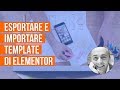 Esportare e importare template di Elementor su WordPress tra siti diversi