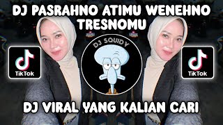 DJ NYAWIJI | DJ PASRAHNO ATIMU WENEHNO TRESNOMU ADI AS RMX VIRAL TIKTOK TERBARU 2024!