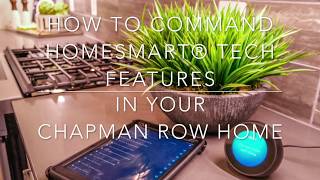 How to Activate HomeSmart® Tech Features with Voice Commands in Your Chapman Row Home