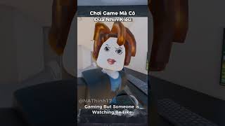Chơi Game Mà Có Đứa Nhìn Kiểu