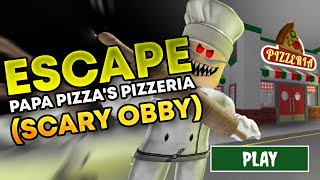 Escape Papa Pizza's Pizzeria! (SCARY OBBY) -Roblox Gameplay