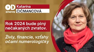 Rok 2024 plný zvratov a nečakaných udalostí preverí naše hodnoty. Numerologička Katarína Čičmancová.