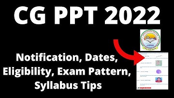 CG PPT 2022 : Application Form, Exam Pattern, Eligibility Criteria, Exam Syllabus, Preparation Tips