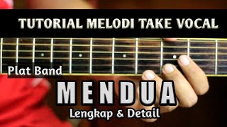 Plat Band - MENDUA Tutorial Melodi Take Vocal ( Instrument )