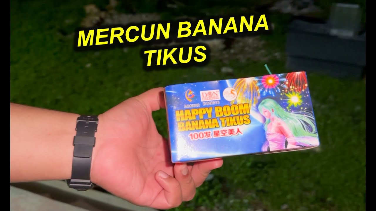 BANANA TIKUS MERCUN HAPPY BOOM 100 SHOTS - YouTube