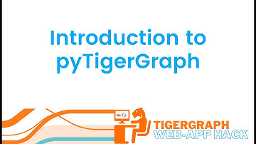 Introduction to pyTigerGraph