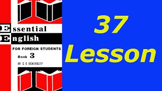 LESSON 37. The End of Another Year’s Work. Book 3 | #Essential #English