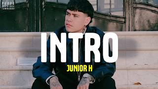 JUNIOR H  - INTRO (letra)