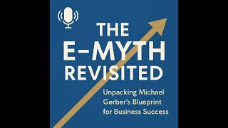 S01 E16 — The E-Myth Revisited: The Enterprise Game — People, Purpose, and Systems