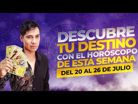 🔮 HOROSCOPE FOR JULY 20-26: JHAN SANDOVAL REVEALS WHAT AWAITS YOUR SIGN
