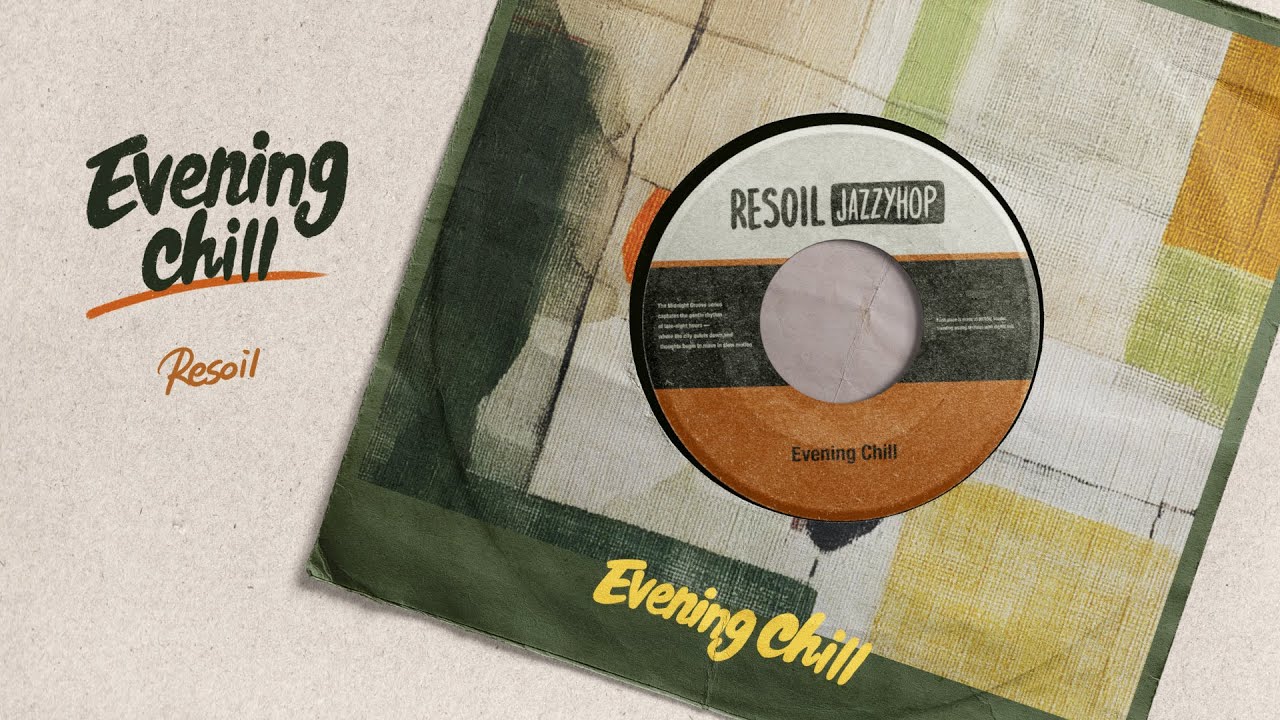 【Jazzhop】 Evening Chill Vol.09 - Resoil | Sunset Study Beats – Chillhop for Creative Time