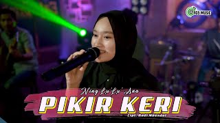 PIKIR KERI (Cover By Ning Lu'Lu' Ana)