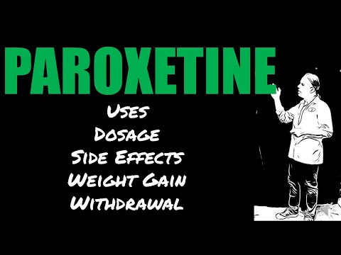 पॅरोक्सेटीन रिव्ह्यू 💊 उपयोग, डोस, साइड इफेक्ट्स, वजन वाढणे आणि पैसे काढणे