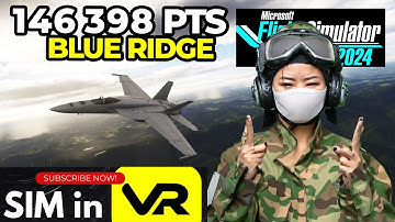 Under 147K! Super Hornet makes Global Top 10 | MSFS 2024 Low Altitude Challenge Blue Ridge Mountains