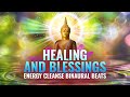 Healing and Blessings: Energy Cleanse Binaural Beats, Manifest Miracles - Attract Positive Energy