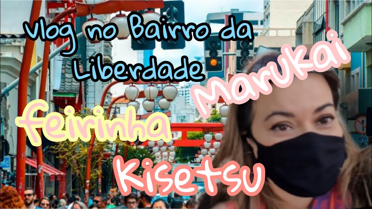 Vlog no Bairro da Liberdade 