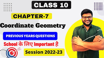 Chapter 7 Coordinate Geometry Pervious Years Questions I Class 10 Session 2022-23 I Ashish Sir