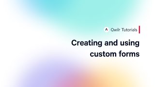 Qwilr Tutorial: Creating and Using Custom Forms
