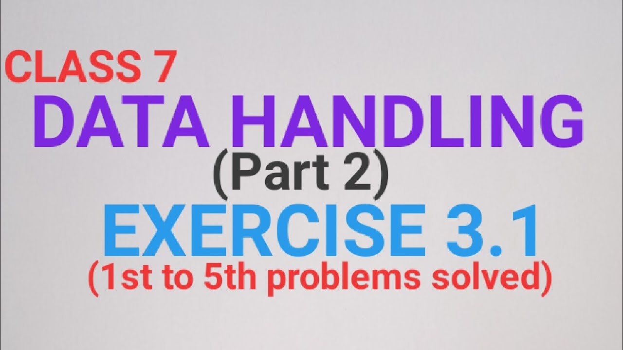 CLASS 7 DATA HANDLING EXERCISE 3.1 (1st to 5th problems solved) - YouTube