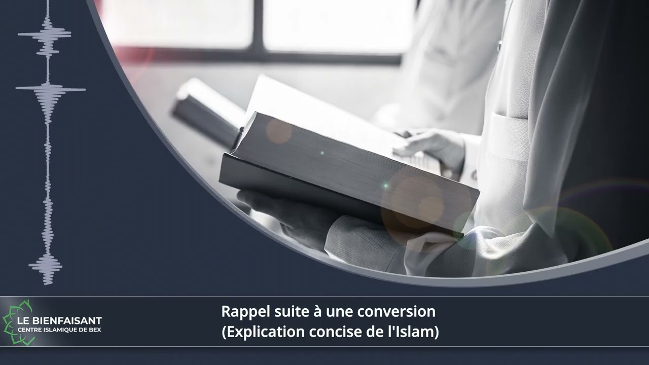 Rappel suite à une conversion Explication concise de l'Islam