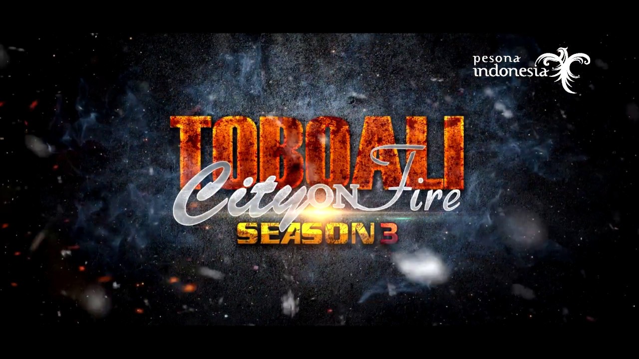 Toboali City on Fire Season 3 2018